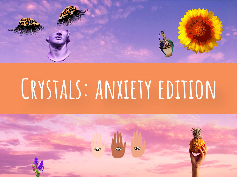 Crystals: for anxiety relief