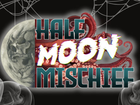 Half Moon Mischief