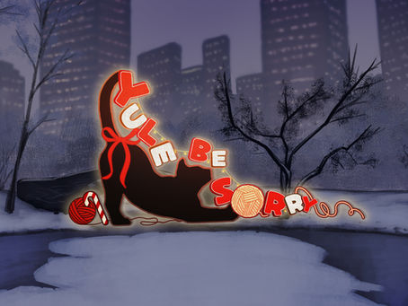 Coming Soon! Yule Be Sorry
