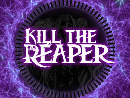 Coming Soon! Kill the Reaper