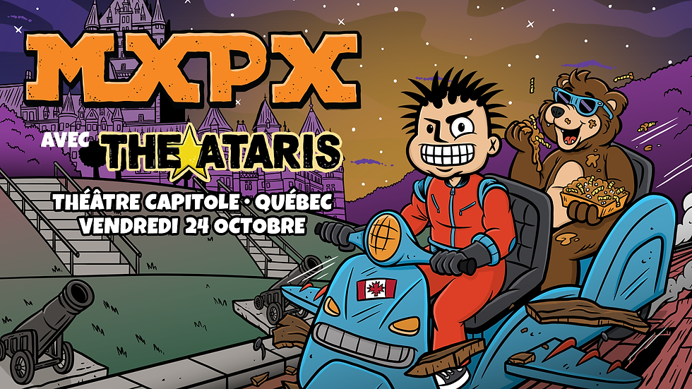 MXPX IN QUÉBEC CITY @ THÉÂTRE CAPITOLE WITH THE ATARIS
