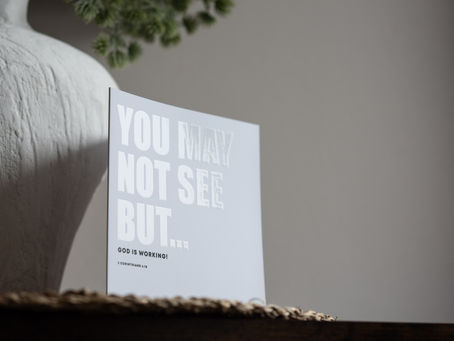 We may not see but God is working! Christian greetings card.