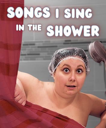 Songs I Sing in the Shower.PNG