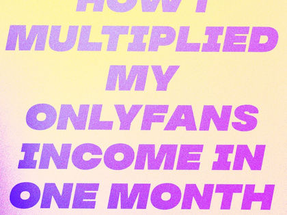 How I Multiplied my OnlyFans Income in One Month