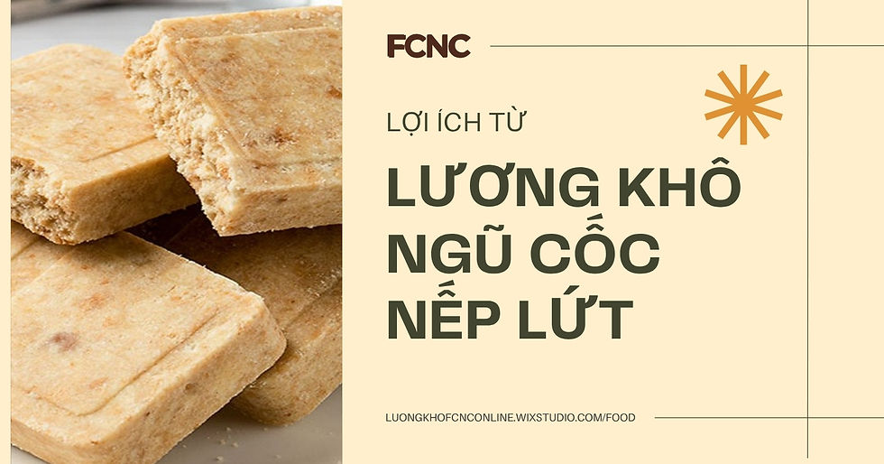 Lợi ích của lương khô nếp lứt ngũ cốc