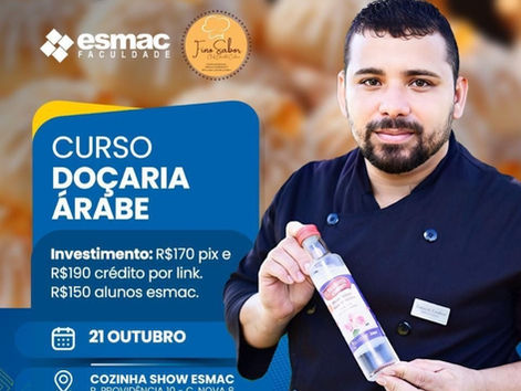 Aprenda os Segredos da Doçaria Árabe com o Chef Edivaldo Cordeiro na ESMAC!