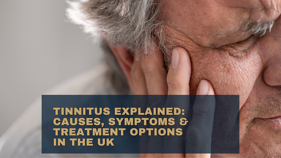 Tinnitus Explained: Causes, Symptoms & Treatment Options in the UK