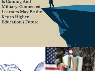 The Enrollment Cliff Is Coming And Military-Connected Learners May Be the Key to Higher Education’s Future