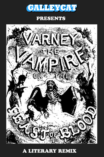 Varney The Vampire - Literary Remix