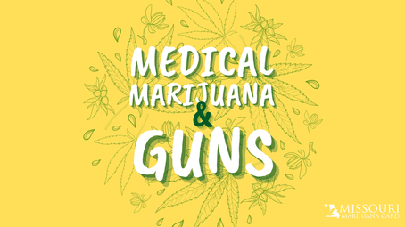 Guns and Medical Marijuana in Missouri: What You Need to Know