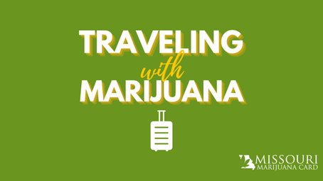 Traveling With Medical Marijuana: What Missouri Marijuana Card Holders Need to Know
