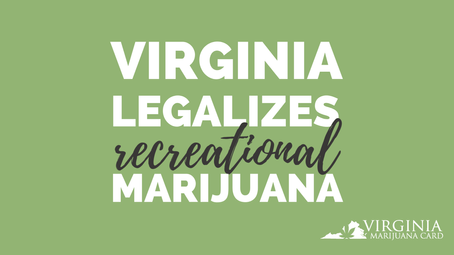 Virginia Legalizes Adult-Use Marijuana 2021 - No Effect Until 2024