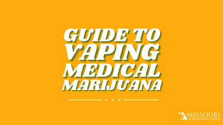 Vaping Medical Marijuana in Missouri: A Guide for Beginners