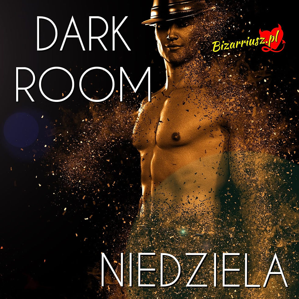 Niedzielny Darkroom dla Panów 
