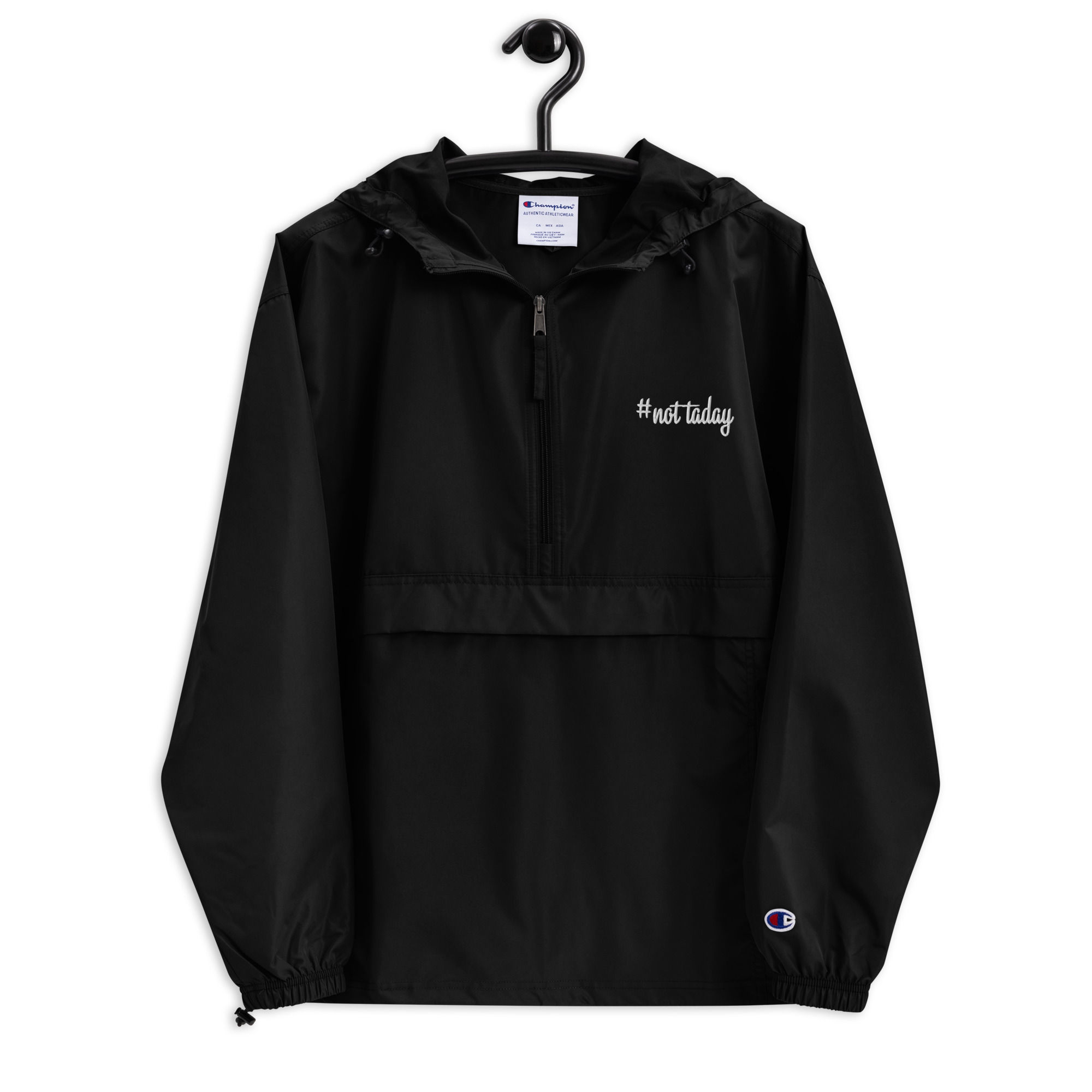 #Not Taday Embroidered Champion Packable Jacket