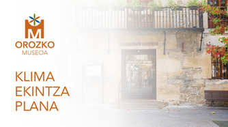 KLIMA EKINTZA PLANA OROZKOKO MUSEOAN