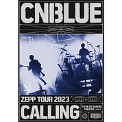 CNBLUE Zepptour 2023 ~CALLING~ CNBLUE ZEPP TOUR 2023 ~CALLING~ @TOKYO G | CNBLUE
