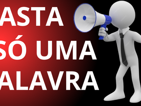 BASTA SÓ UMA PALAVRA