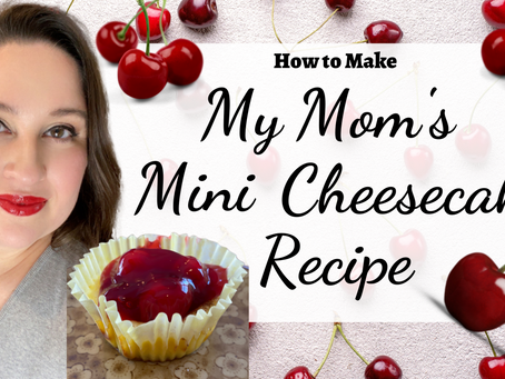 My Mom's Mini Cheesecake Recipe