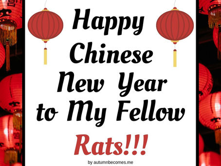 Happy Chinese New Year to My Fellow Rats!