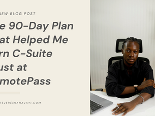 The 90-Day Plan That Helped Me Earn C-Suite Trust at RemotePass