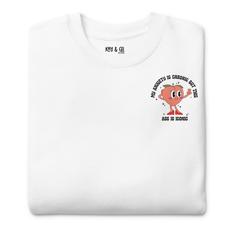 Thumbnail: My anxiety is chronic but this ass is iconic - Sweatshirt