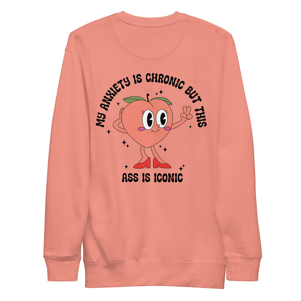 Thumbnail: My anxiety is chronic but this ass is iconic - Sweatshirt