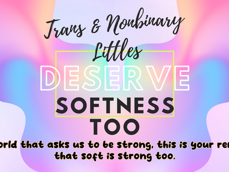 Trans & Nonbinary Littles Deserve Softness Too