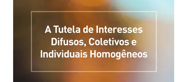 Lançamento: "A Tutela de Interesses Difusos, Coletivos e Individuais Homogêneos" (2025)