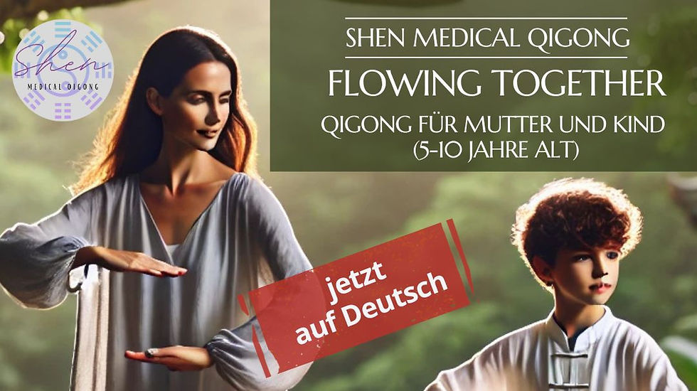 Qigong for Mother and Child: Flowing Together JETZT AUF DEUTSCH