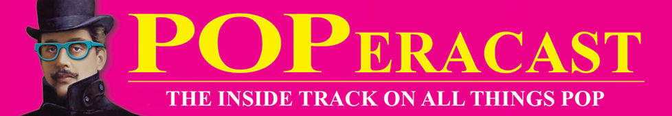 POPeracast: The Inside Track on All Things POP