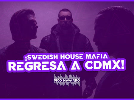 ¡Swedish House Mafia regresa a CDMX!