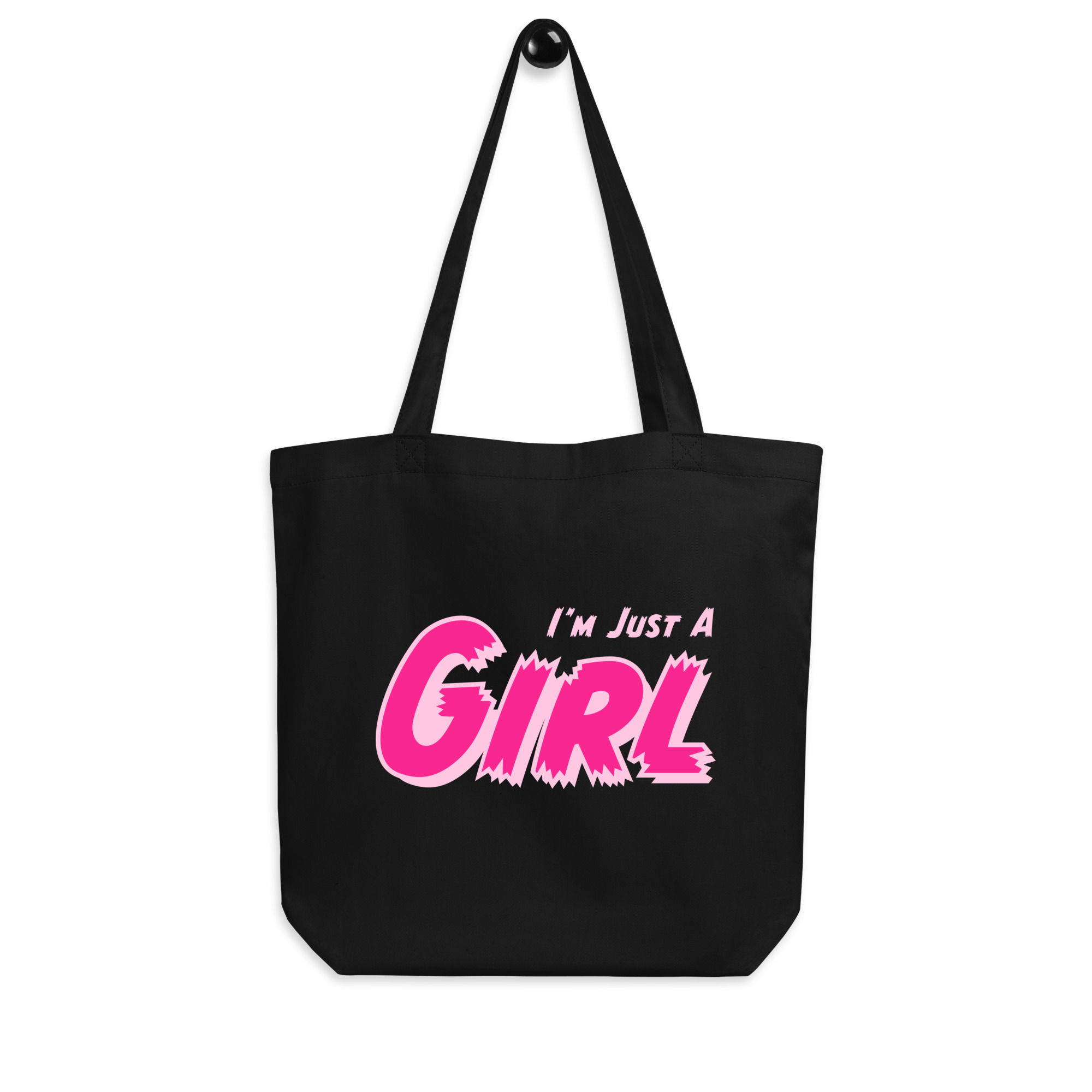 I'm Just A Girl Eco Tote Bag
