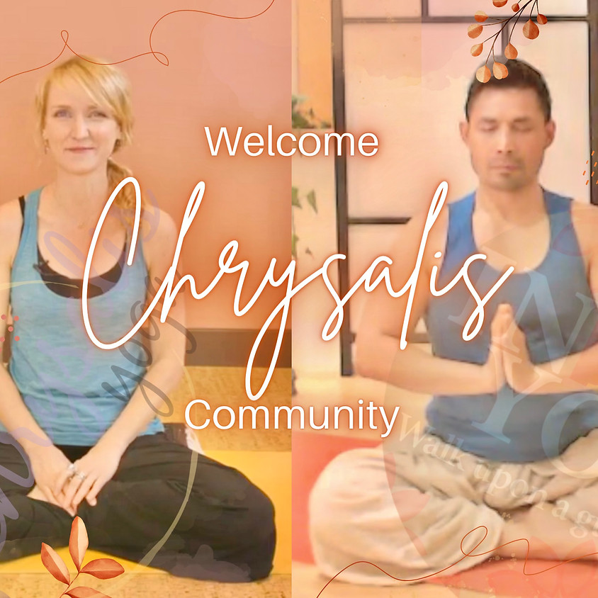 WELCOME CHRYSALIS COMMUNITY