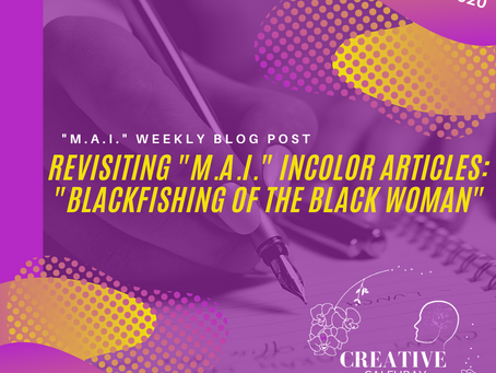 Revisiting "m.A.I." INCOLOR ARTICLES: "Blackfishing of the Black Woman"