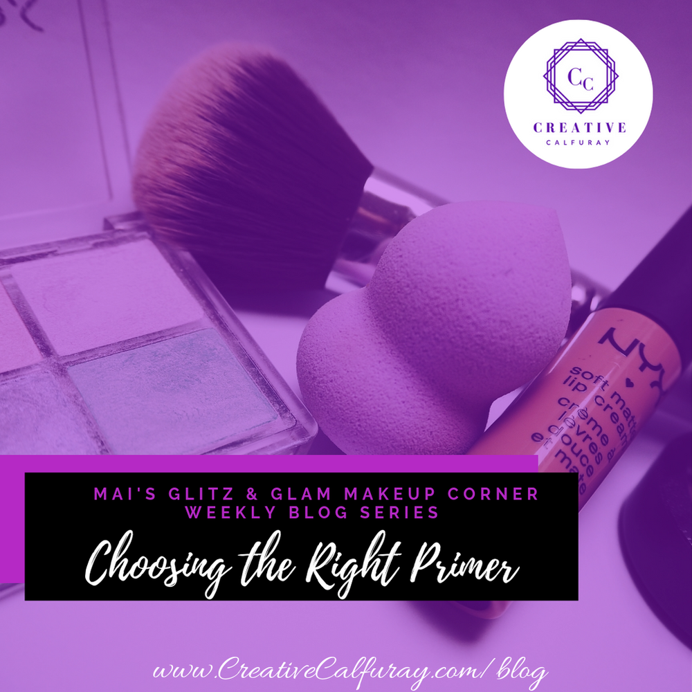 MAI's Glitz & Glam Makeup Corner "Choosing the Right Primer"
