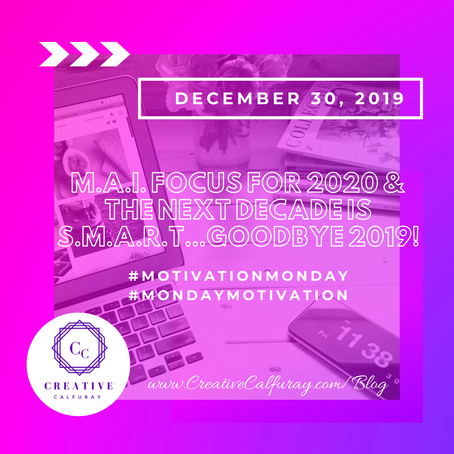 M.a.i. Focus for 2020 & the next decade is S.m.a.r.t...goodbye 2019!