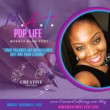 "Your failures are not failures, they are your lessons"