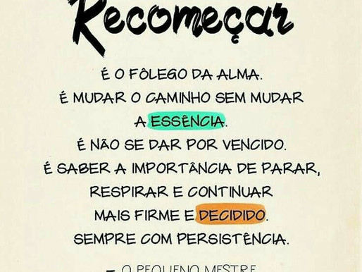 Recomeços...