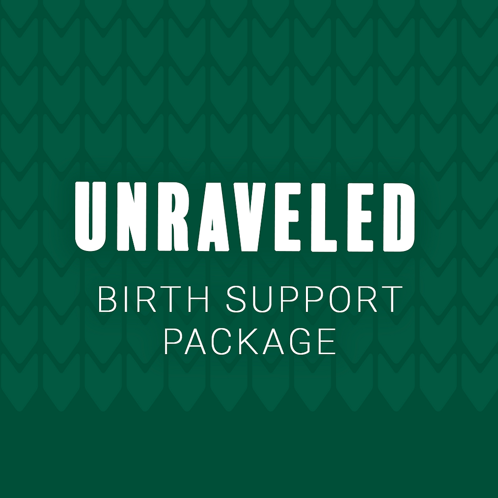 "UNRAVELED" Birth Package
