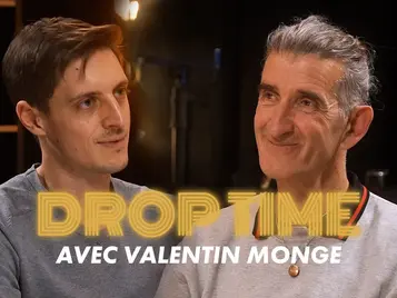 Drop Time avec VALENTIN MONGE