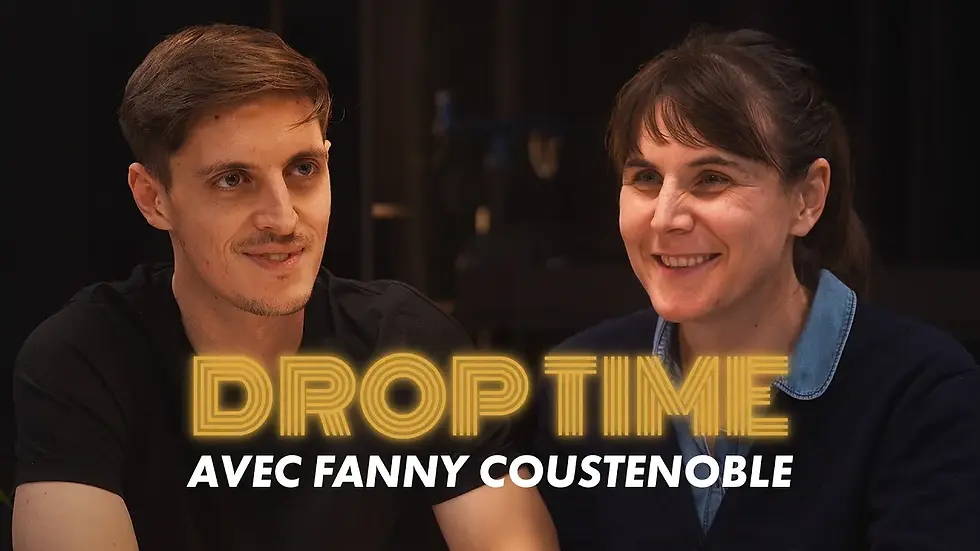 Drop Time avec FANNY COUSTENOBLE