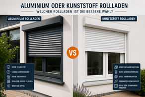 Vergleich zwischen Aluminium- und Kunststoff-Rollläden an modernen Wohngebäuden. Unterschiede bei Stabilität, Wärmedämmung, Sicherheit und Lebensdauer.