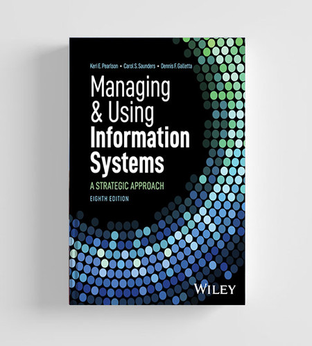 Managing and Using Information Systems: A Strategic Approach 8E