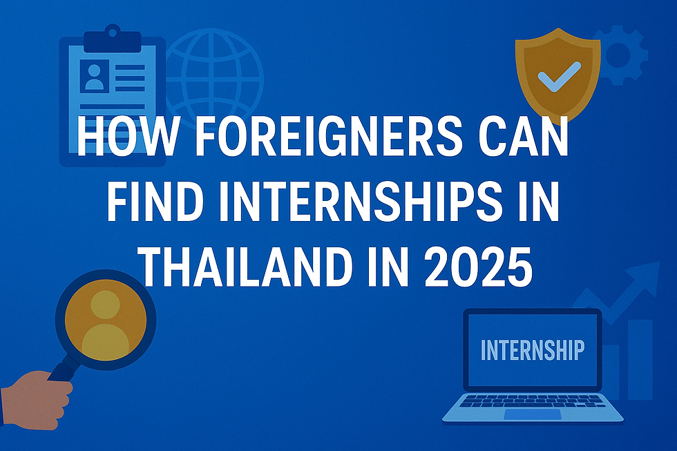 How Can Foreigners Find Internships in Thailand in 2025?