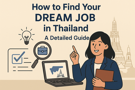 How to find your Dream Job in Thailand: A Detailed Guide