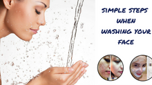 Follow this Simple Steps When Washing your Face