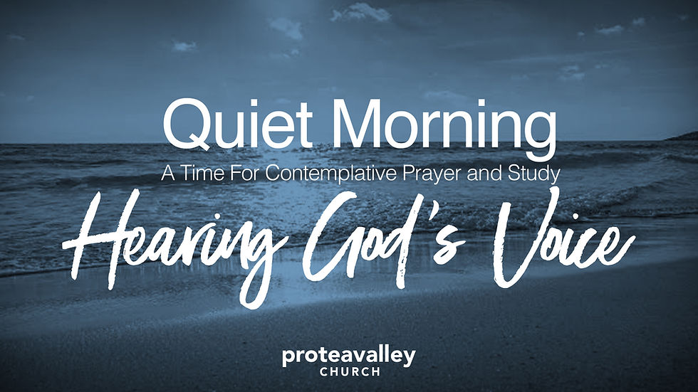 Quiet Morning: Hearing God's Voice when we pray
