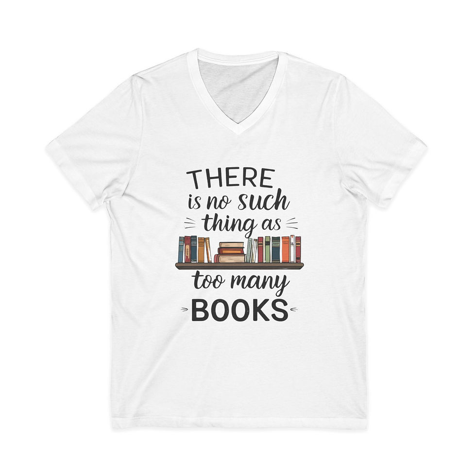 Thumbnail: There is no such thing as too many books - Unisex V-Neck Tee 