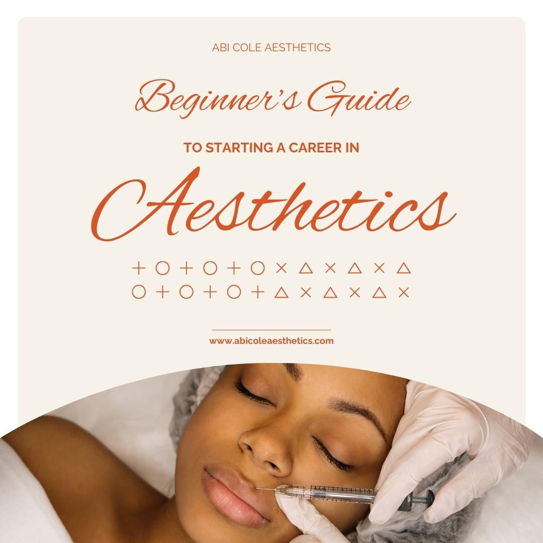 Beginner’s Guide to Starting a Career in Aesthetics eBook